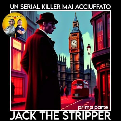 JACK THE STRIPPER - LoMar CRIME Podcast