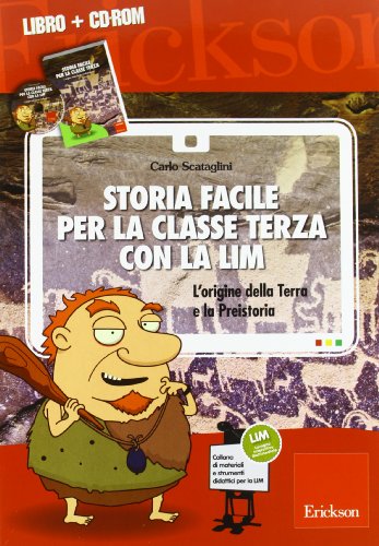 Storia facile per la classe terza con la LIM. L'origine della terra e la preistoria. Con CD-ROM