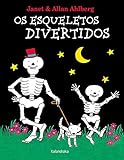  Os Esqueletos Divertidos (tras os montes)