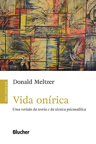 Vida onírica: Uma revisão da teoria e da técnica psicanalítica