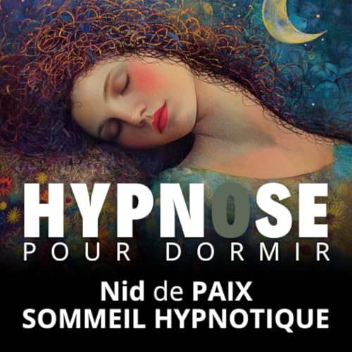 Hypnose pour DORMIR - Nid de PAIX - SOMMEIL HYPNOTIQUE cover art