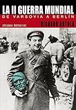 La Segunda Guerra Mundial: De Varsovia a Berlín (Libros Singulares (LS))
