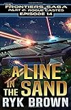 Ep.#14 - A Line in the Sand (The Frontiers Saga - Part 2: Rogue Castes)