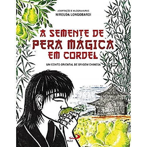 A Semente de Pera Mágica em Cordel: um conto oriental de origem chinesa