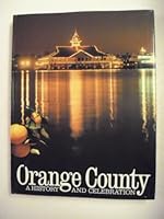 Orange County : a history and celebration 0810914263 Book Cover