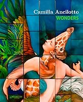 Camilla Ancilotto. Wonders. 8889965606 Book Cover
