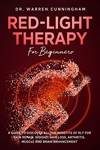 Red-Light Therapy For Beginners: A Guide To Discover All The Benefits Of RLT
