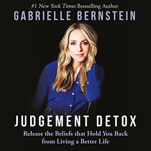 Judgement Detox by Gabrielle Bernstein | Free Audiobook Judgement Detox by Gabrielle Bernstein | Free Audiobook