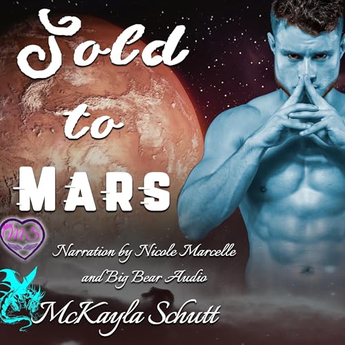 Sold to Mars by McKayla Schutt episode artwork