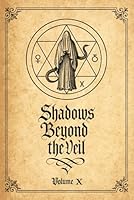 Shadows Beyond the Veil: Spells of Necromantic Vision & Shadow Binding (Egregoric Compendium) B0F5WXRNXJ Book Cover
