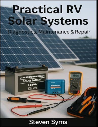 Practical RV Solar Systems: Diagnostics, Maintenance & Repair