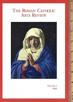 Roman Catholic Arts Review - Volume 1