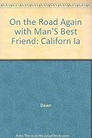 On the Road Again With Man's Best Friend California: A Selective Guide to California's Bed and Breakfasts, Inns, Hotels, and Resorts That Welcome You and ... Again With Man's Best Friend California) 0876057164 Book Cover