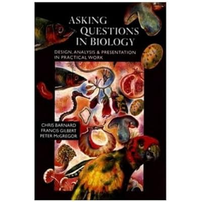 ASKING QUESTIONS IN BIOLOGY