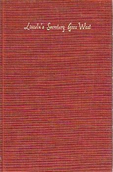 Lincoln's Secretary Goes West: Two Reports by John G. Nicolay on Frontier Indian Troubles 1862.