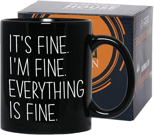 Bubble Hugs Taza de café motivacional de 11 onzas, con texto en inglés "It's Fine I'm Fine Everything's Fine Everything's Fine", taza inspiradora y