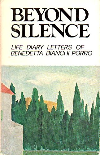 Beyond Silence: Life, Diary, Letters of Benedetta Bianchi Porro