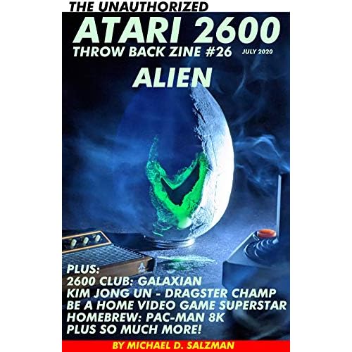 The Unauthorized Atari 2600 Throw Back Zine #26: Alien, Kim Jong Un Play Dragster, 2600 Club Galaxian, Homebrew Pac-man 8K, Plus So Much More! (English Edition)