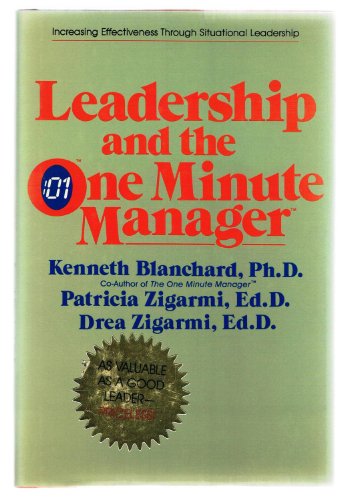 Cover of Leadership and the One Minute Manager: Increasing Effectiveness Through Situational Leadership