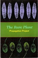 The Rare Plant; Propagation Project B004JPDDEM Book Cover