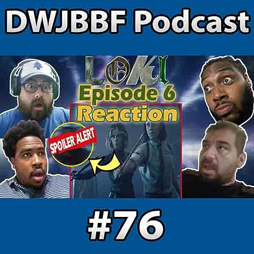 Episode 76: Loki Episode 6 Reaction - Where does the MCU go after Loki?