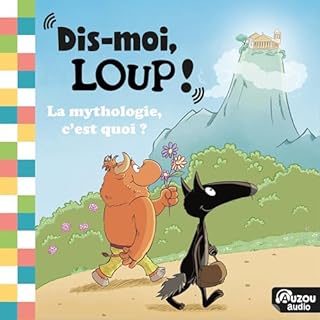 Page de couverture de Dis-moi, Loup ! La mythologie, c'est quoi ?