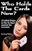 Who Holds The Cards Now?: 5 Lethal Steps to Win His Heart and Get Him to Commit (Dating and Relationship Advice for Women) (Volume 1)