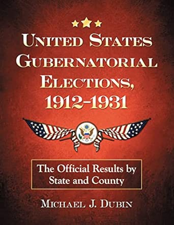United States Gubernatorial Elections, 19121931: The Official Results by State and County book cover