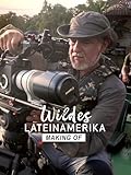 Wildes Lateinamerika - Making Of