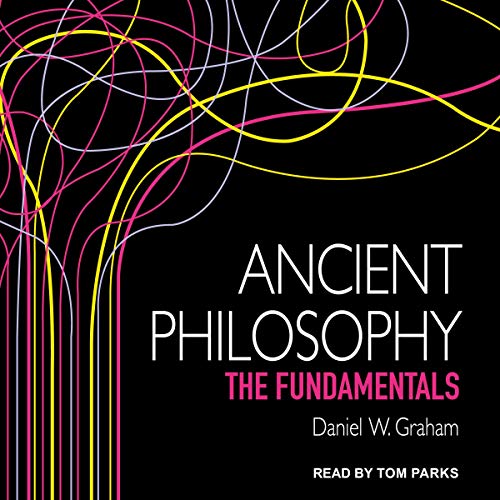 Ancient Philosophy: The Fundamentals by Daniel W. Graham episode artwork