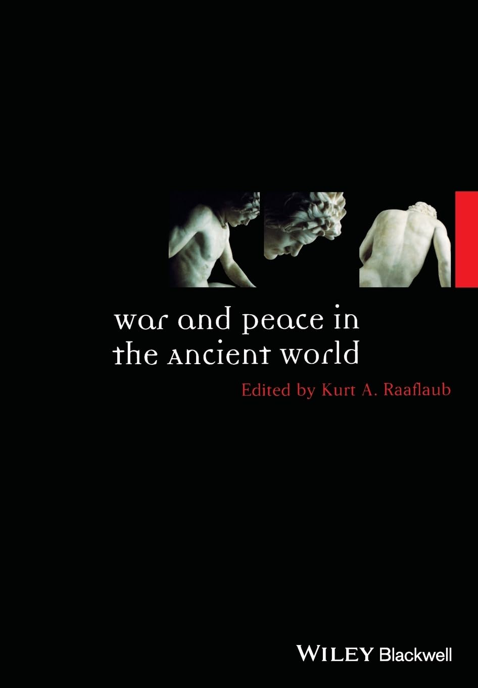 War and Peace in the Ancient World (Ancient World: Comparative Histories)