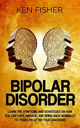 Bipolar Disorder: Learn the symptoms and strate... 1542682169 Book Cover