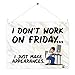 Produktbild Kruzroyal MP305 I Don't Work on Friday. Metallschild mit Aufschrift I just Make Appearances, 20 x 15 cm