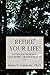 ReFire® Your Life!: A guide for those who can't retire - or don't want to