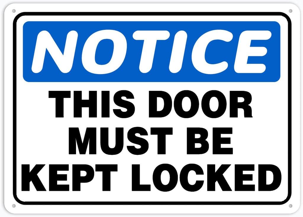 Xewazd A79 8"X12" Rust-Free Aluminum Notice Sign - This Door Must Be Kept Locked | Waterproof, Weatherproof, Fade Resistant | 4 Pre-Drilled Holes