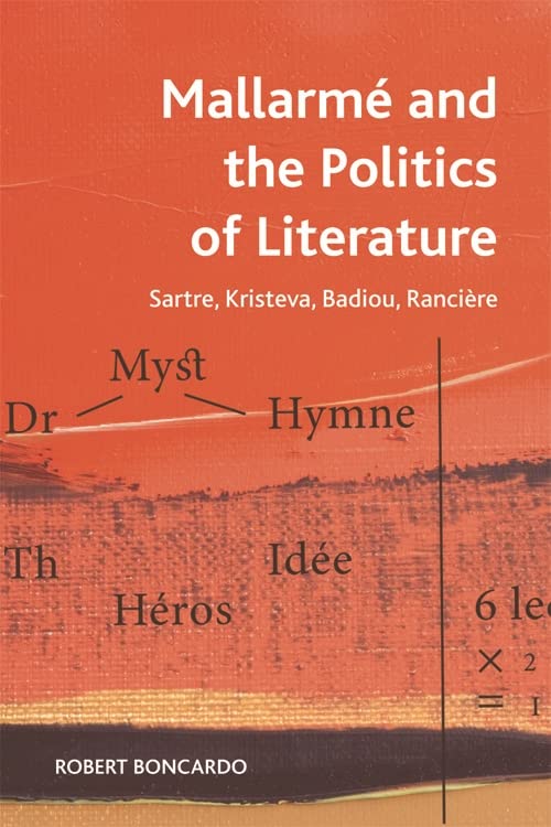 Mallarme and the Politics of Literature: Sartre, Kristeva, Badiou, Ranciere (Crosscurrents)