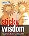Sticky Wisdom: How to Start a Creative Revolution at Work