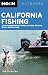 Moon California Fishing: The Complete Guide to Fishing on Lakes, Streams, Rivers, and the Coast (Moon Outdoors)