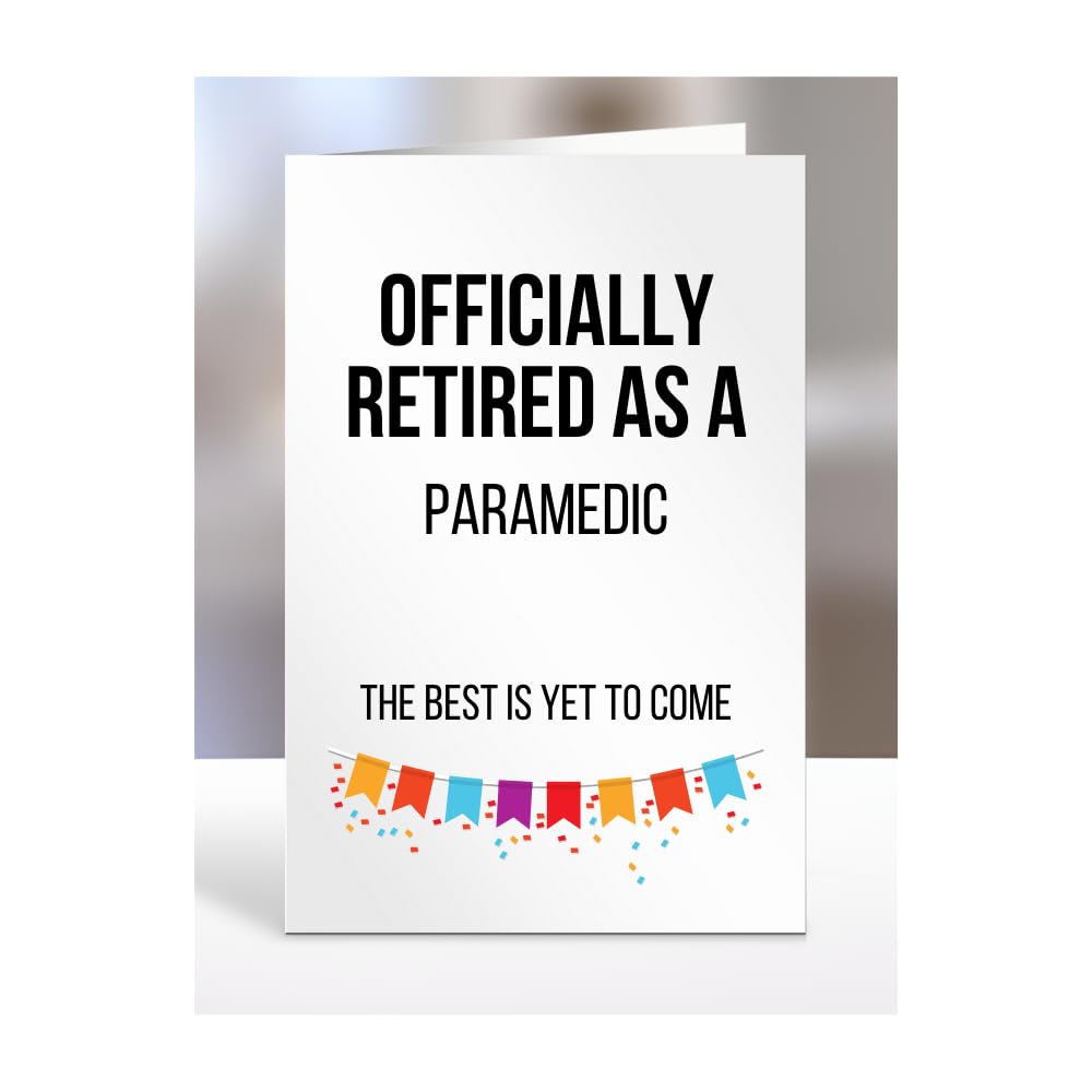 Retirement Card Present for Paramedic, Gifts for Men, Women, Grandparents, Officialy Retired as, The Best is Yet to Come, Presents for Christmas, A5-120a_226
