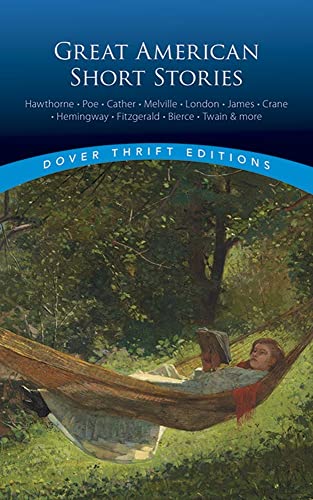 Great American Short Stories: Hawthorne, Poe, Cather, Melville, London, James, Crane, Hemingway, Fitzgerald, Bierce, Twain & More (Dover Thrift Editions: Short Stories) #TOP14