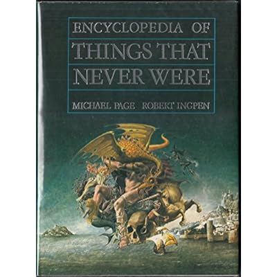 The Encyclopedia of Things That Never Were