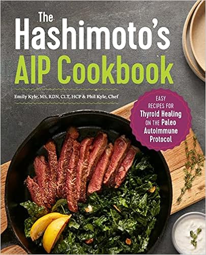 The Hashimoto's AIP Cookbook: Easy Recipes for Thyroid Healing on the Paleo Autoimmune Protocol book cover