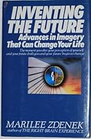 Inventing the Future: Advances in Imagery That Can Change Your Life 0070728194 Book Cover