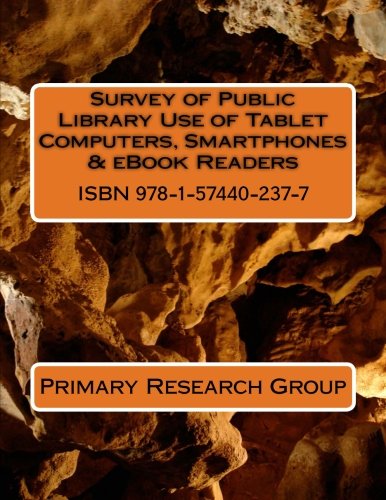 Survey of Public Library Use of Tablet Computers, Smartphones & eBook Readers