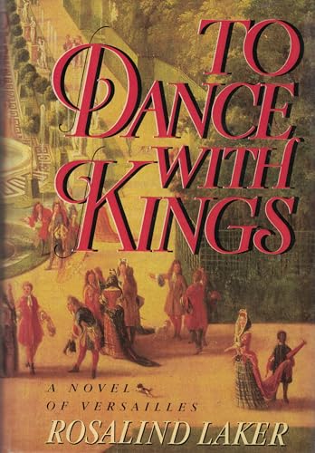 To Dance With Kings: A Novel of Versailles 0385242735 Book Cover