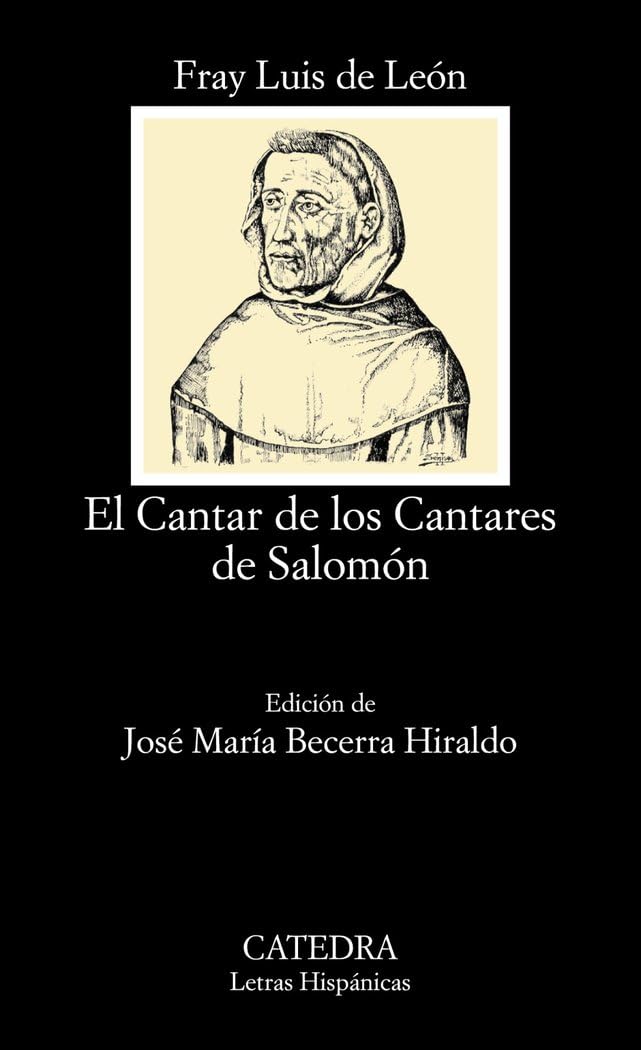 El Cantar De Los Cantares De Salomon / The Chant of the Songs of Solomon: Interpretaciones literal y espiritual (Letras Hispanicas / Hispanic Writings)