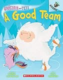 A Good Team: An Acorn Book (Unicorn and Yeti #2)