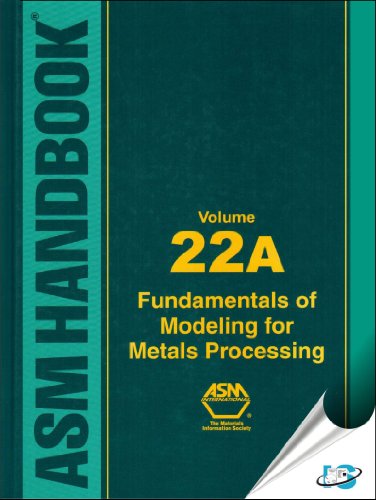 ASM Handbook, Volume 22A: Fundamentals of Modeling for Metals Processing