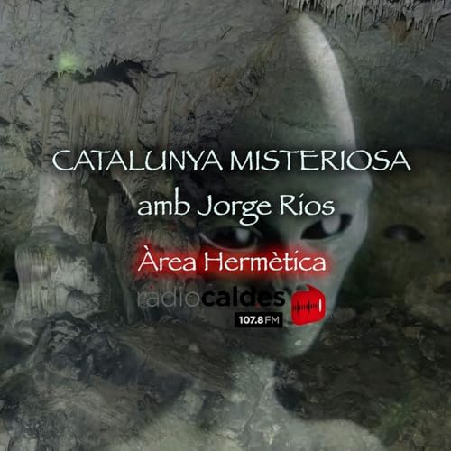 247-Catalunya Misteriosa amb Jorge Rios i misteris de Opoul Perill&oacute;s-&Agrave;reaHerm&egrave;tica. Podcast By  cover ar