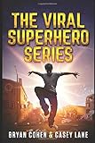 The Viral Superhero Series: Books 1-3 (Viral Superhero Omnibus)